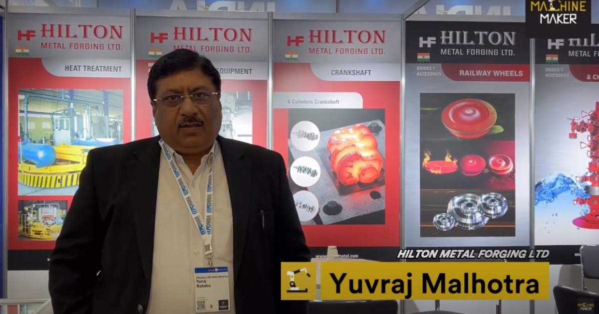 Big opportunity for Indian Forging companies to contribute in Indian Railway Growth story - Mr. Yuvraj Malhotra, CMD, Hilton Metal Forging Ltd
